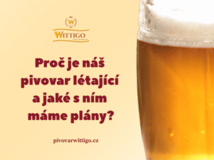 Článek na blogu - Proč je náš řemeslný pivovar létající a jaké s ním máme plány?